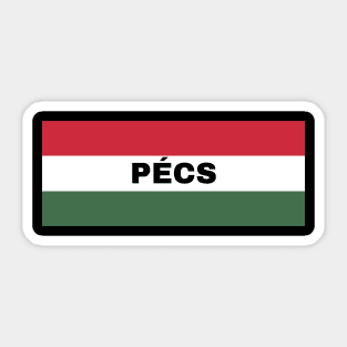 Pécs City in Hungarian Flag Sticker